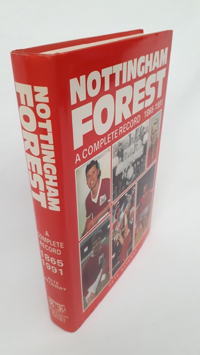 ATTAWAY, PETE - Nottingham Forest - A Complete Record 1865 - 1991