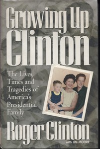 Image for Growing Up Clinton: the Lives, Times and Tragedies of America's Presidential Family