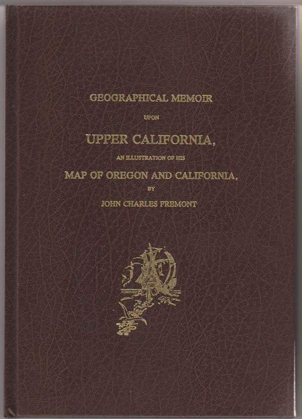 Image for Geographical Memoir Upon Upper California: an Illustration of His Map of Oregon and California