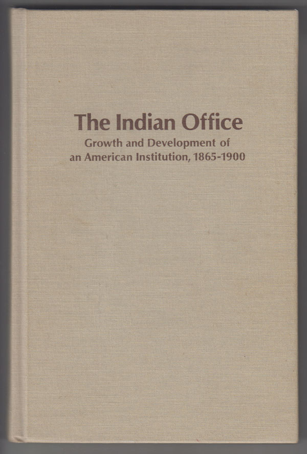 Image for The Indian Office: Growth and Development of an American Institution, 1865-1900