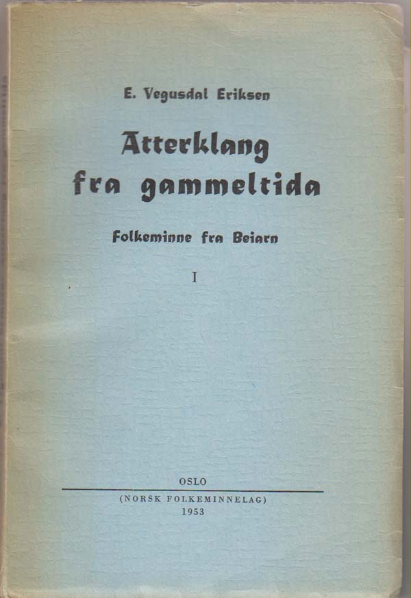 Image for Atterklang Fra Gammeltida:  Folkeminne Fra Beiarn I