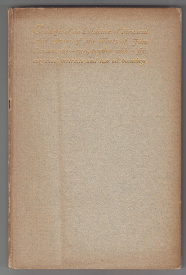 Image for Catalogue of an Exhibition of First and Other Editions of the Works of John Dryden (1631-1700)