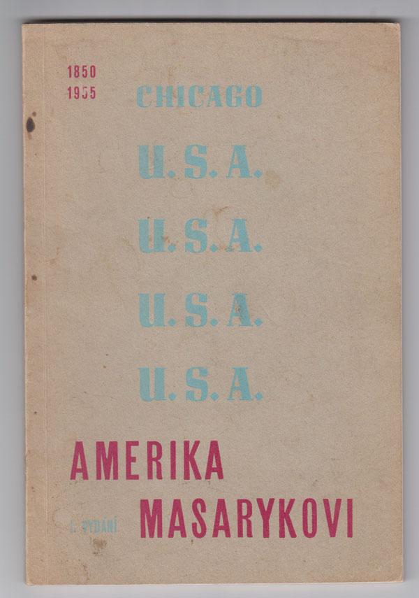 Image for Amerika Masarykovi: Pamatnik Slavnostniho Odevzdani Pomniku Presidenta Osvoboditele T. G. Masaryka V Chicagu Ve Dnech 28. a 29. Kvetna 1955