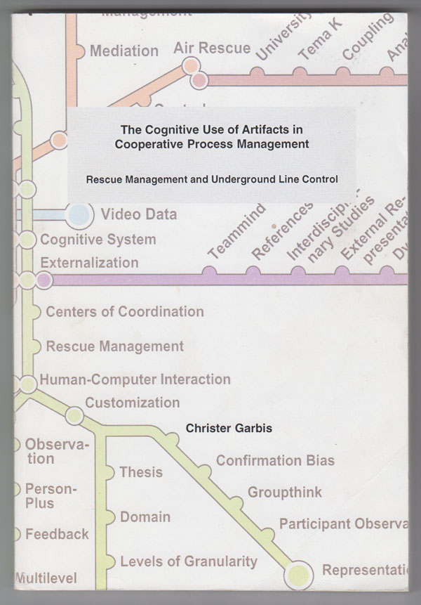 Image for The Cognitive Use of Artifacts in Cooperative Process Management: Rescue Management and Underground Line Control