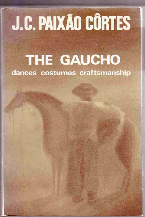 Image for The Gaucho:  Dances Costumes Craftsmanship