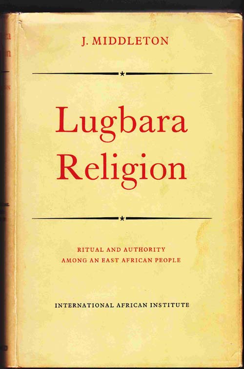 Image for Lugbara Religion:  Ritual and Authority Among an East African People
