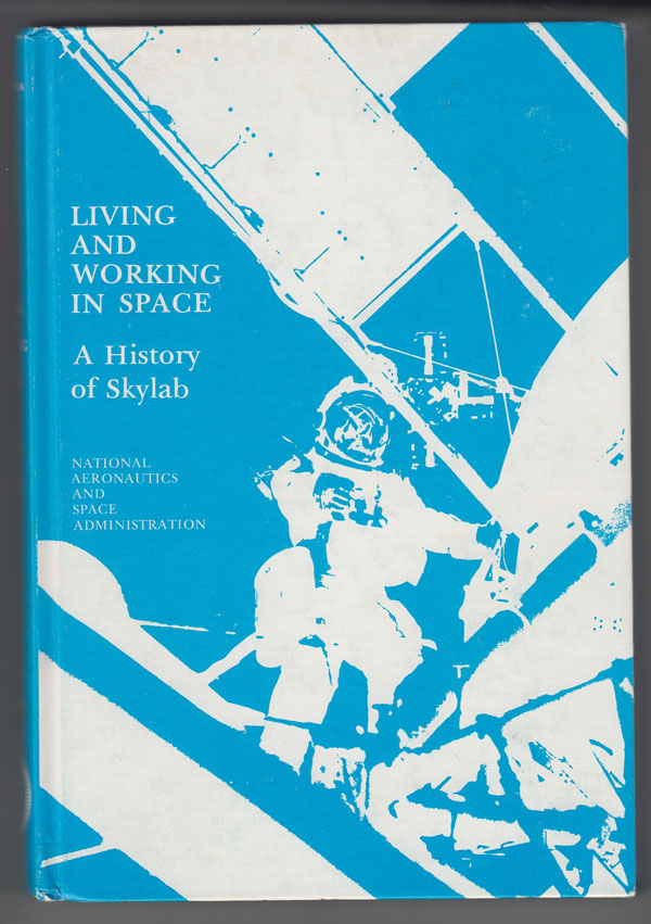 Image for Living and Working in Space A History of Skylab (NASA SP-4208)