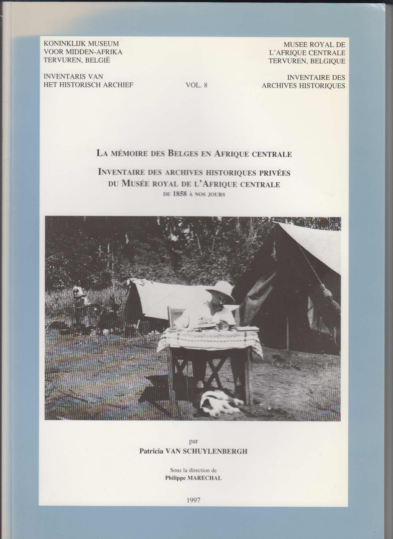 Image for La Memoire des Belges en Afrique Centrale Vol. 8. Inventaire Des Archives Historiques Privees Du Musee Royal De L'Afrique Centrale
