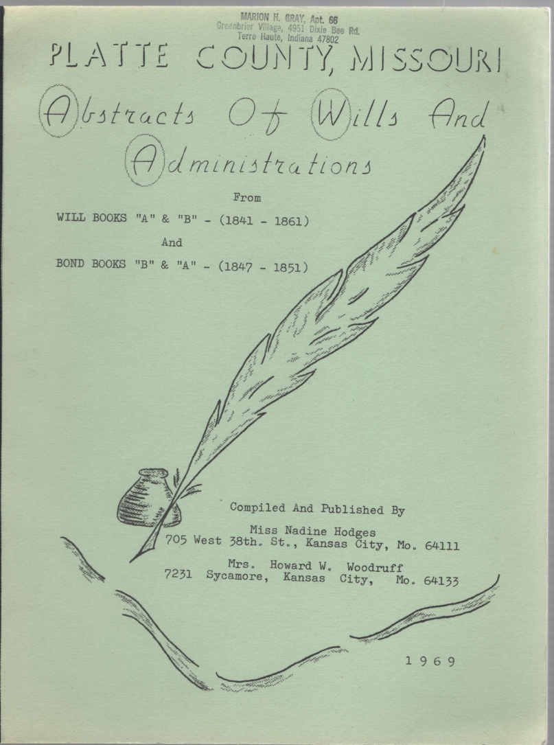 Image for Platte County, Missouri, Abstracts of Wills and Administrations from Will Books "A" & "B" (1841, 1861) and Bond Books "B" & "A" (1841, 1851)