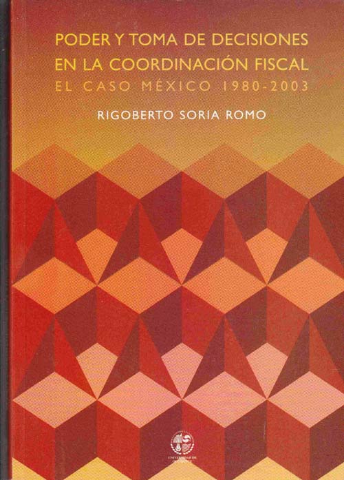 Image for Poder Toma de Decisiones en la Coordinacion Fiscal el Caso Mexico 1980-2003