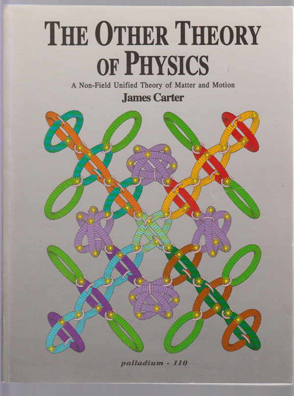 Image for The Other Theory of Physics: A Non-Field Unfied Theory of Matter and Motion