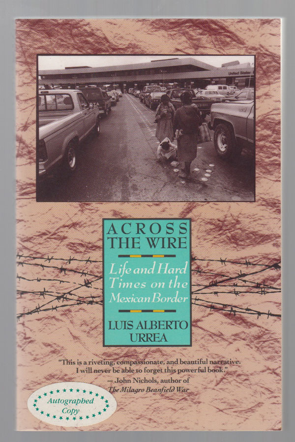 Image for Across the Wire Life and Hard Times on the Mexican Border