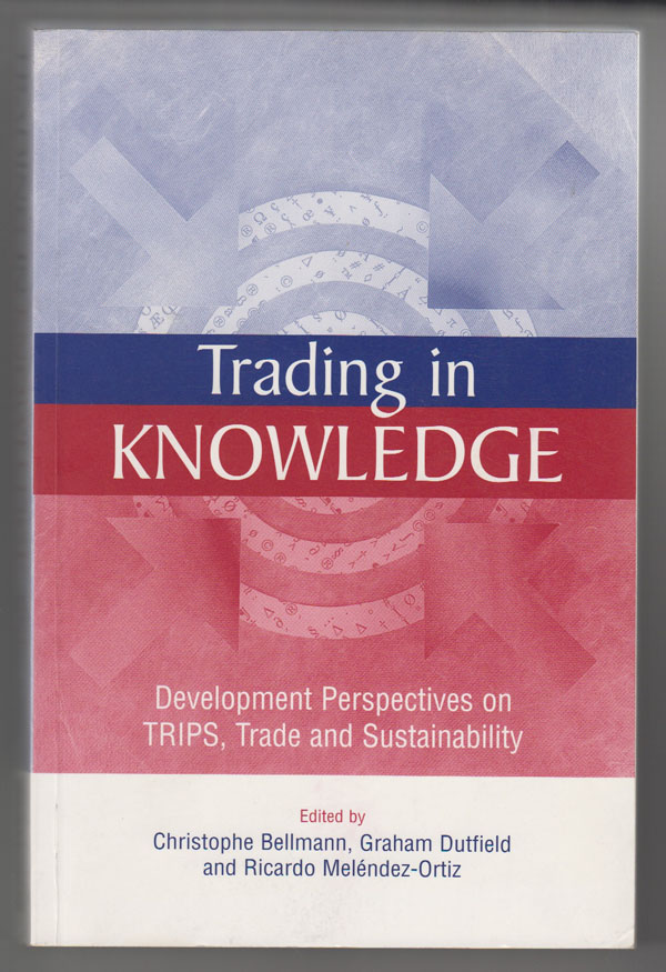 Image for Trading in Knowledge: Development Perspectives on TRIPS, Trade and Sustainability