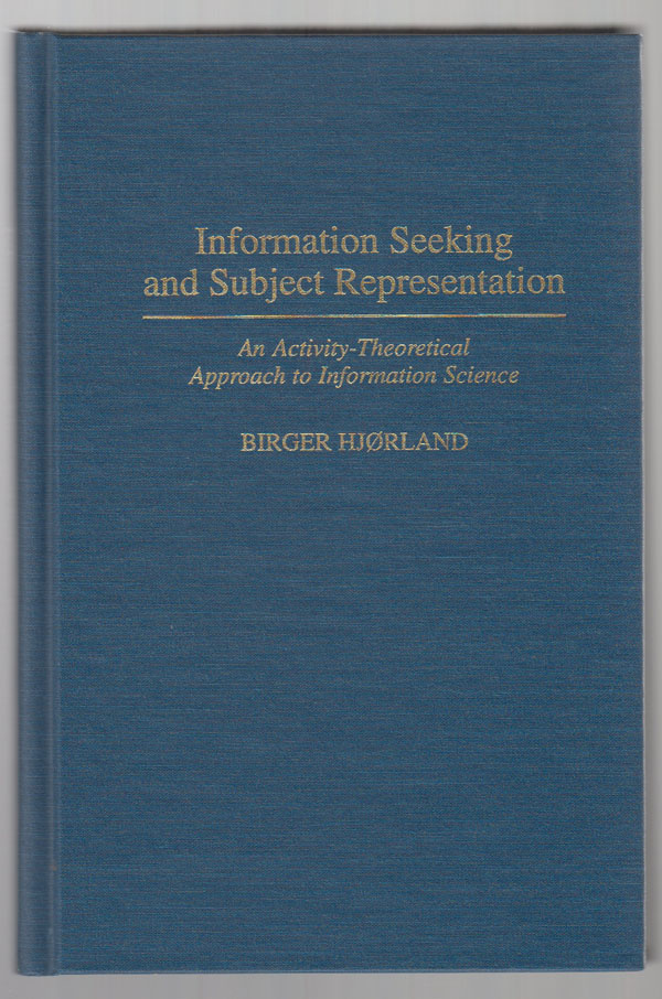Image for Information Seeking and Subject Representation:   An Activity-Theoretical Approach to Information Science
