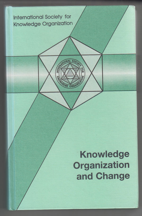 Image for Knowledge Organization and Change:   Proceedings of the 4th International ISKO Conference, Washington DC, 15-18 July 1996