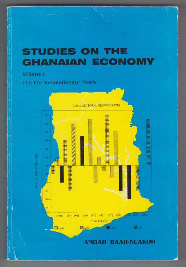 Image for Studies on the Ghanaian Economy:  The Pre-&#34;Revolutionary&#34; Years, 1957-1981 (Vol. 1)
