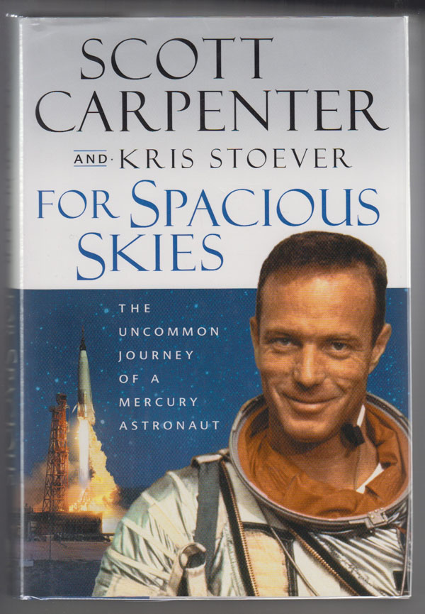 Image for For Spacious Skies  The Uncommon Journey of a Mercury Astronaut