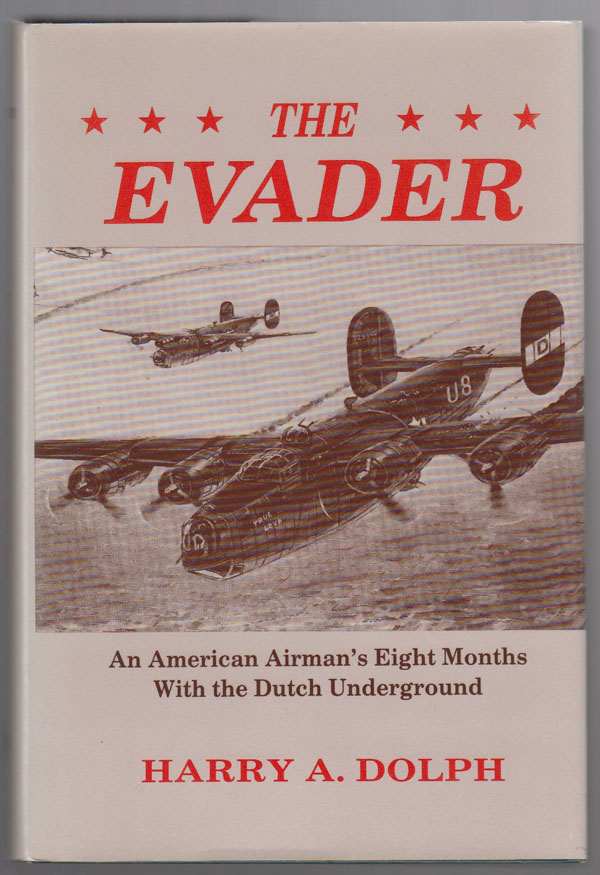 Image for The Evader: An American Airman's Eight Months with the Dutch Underground