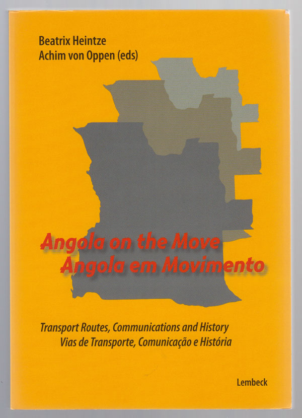 Image for Angola on the Move: Transport Routes, Communications and History / Angola em Movimento: Vias de Transporte, Comunicacao e Historia