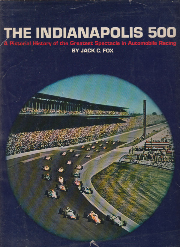 Image for The Indianapolis 500. A Pictorial History of the Greatest Spectacle in Automobile Racing.