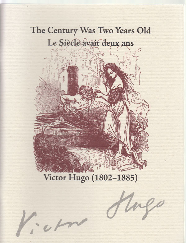 Image for The Century Was Two Years Old Le Siecle Avait Deux Ans: Victor Hugo, 1802-1885