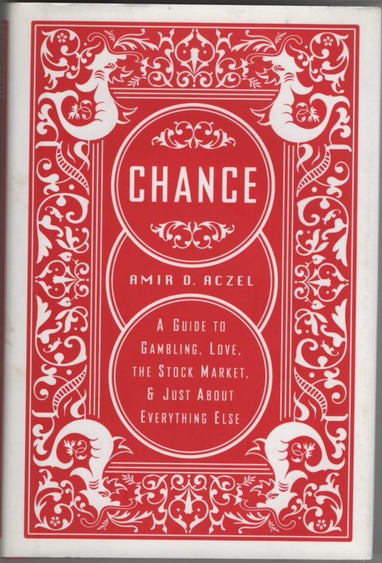 Image for Chance A Guide to Gambling, Love, the Stock Market, and Just about Everything Else