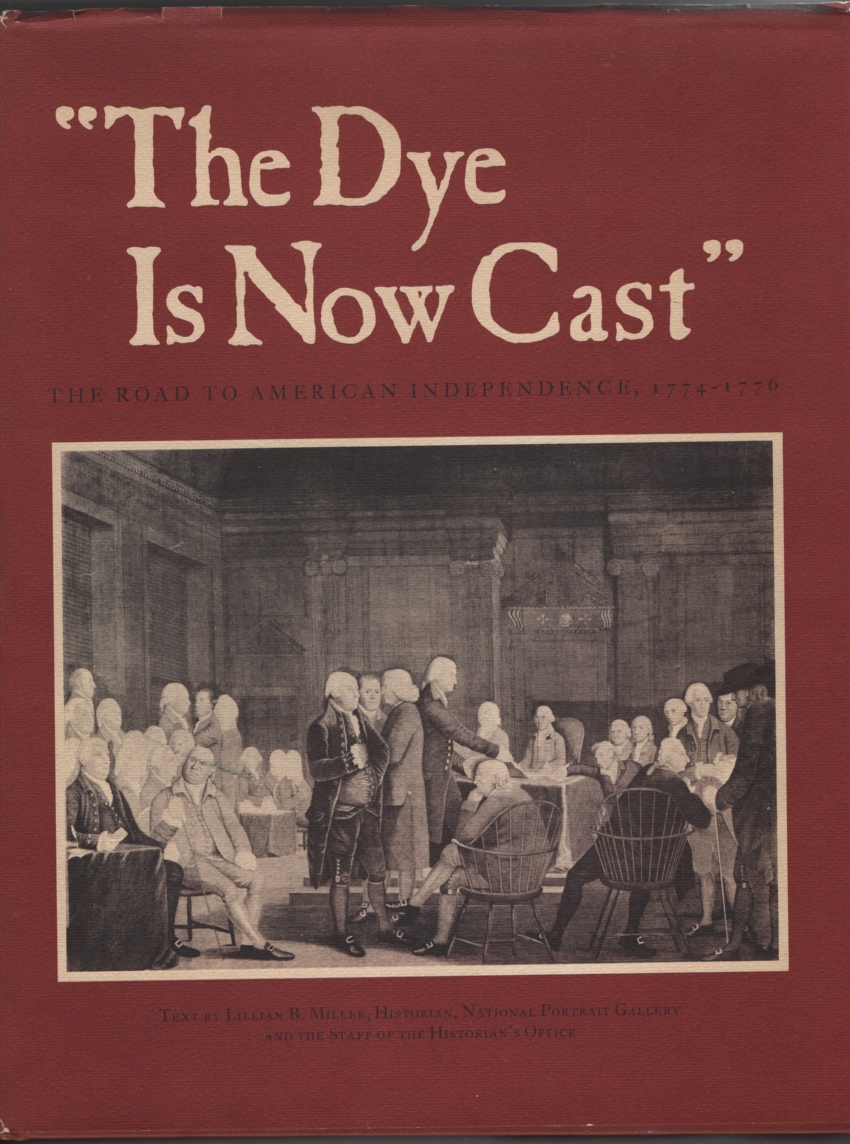 Image for The Dye is Now Cast The Road to American Independence 1774-1776