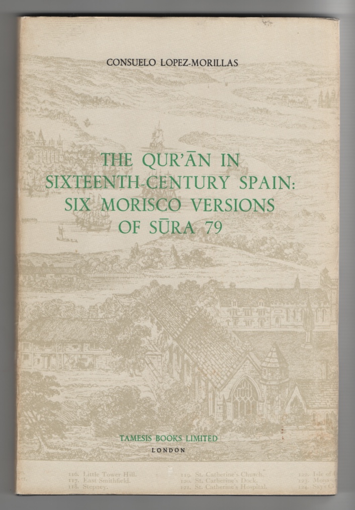 Image for The Qur'an in Sixteenth Century Spain Six Morisco Versions of Sura 79