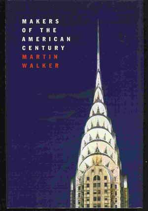 Image for MAKERS OF THE AMERICAN CENTURY A Narrative of Twenty-Six Lives