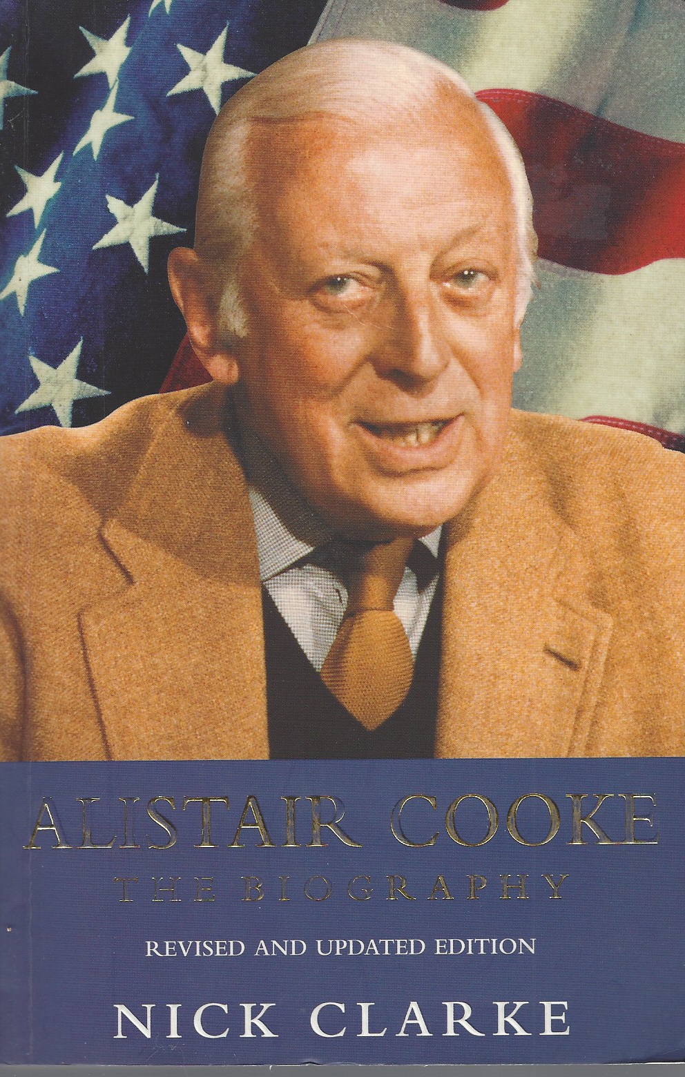 CLARKE, NICK. - Alistair Cooke: The Biography