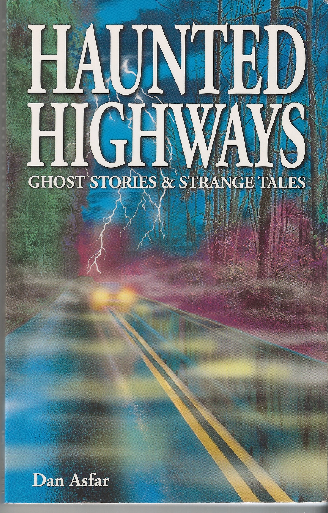 ASFAR, DAN - Haunted Highways Ghost Stories & Strange Tales
