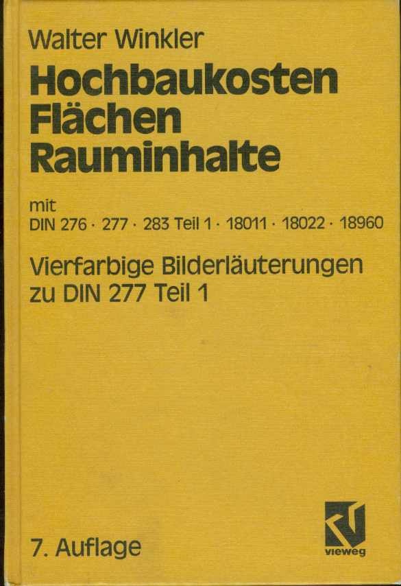 Image for HOCHBAUKOSTEN, FLÄCHEN, RAUMINHALTE: Kommentar Zu DIN 276, DIN 277, 283 Teil 1 Und 18960 Mit Dem Wortlaut Der Din-Normen 276, 277, 283 Teil 1, 18011, 18022, 18960 Und Bilderläuterungen Zu DIN 277 Und 18022
