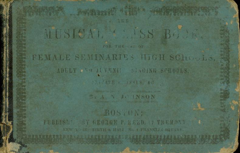 Image for THE MUSICAL CLASS BOOK, For the Use of Female Seminaries, High Schools, Adult and Juvenile Singing Schools, Private Classes, & C