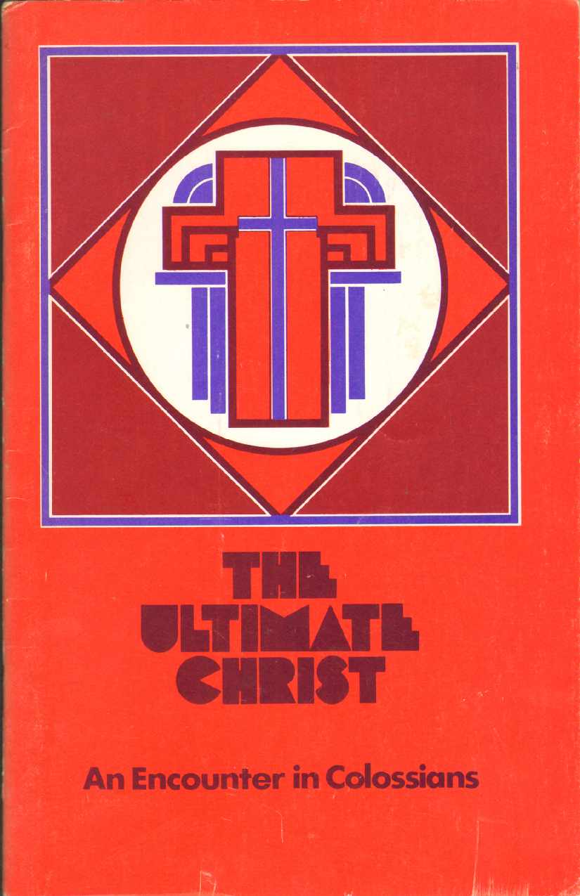Image for THE ULTIMATE CHRIST An Encounter in Colossians