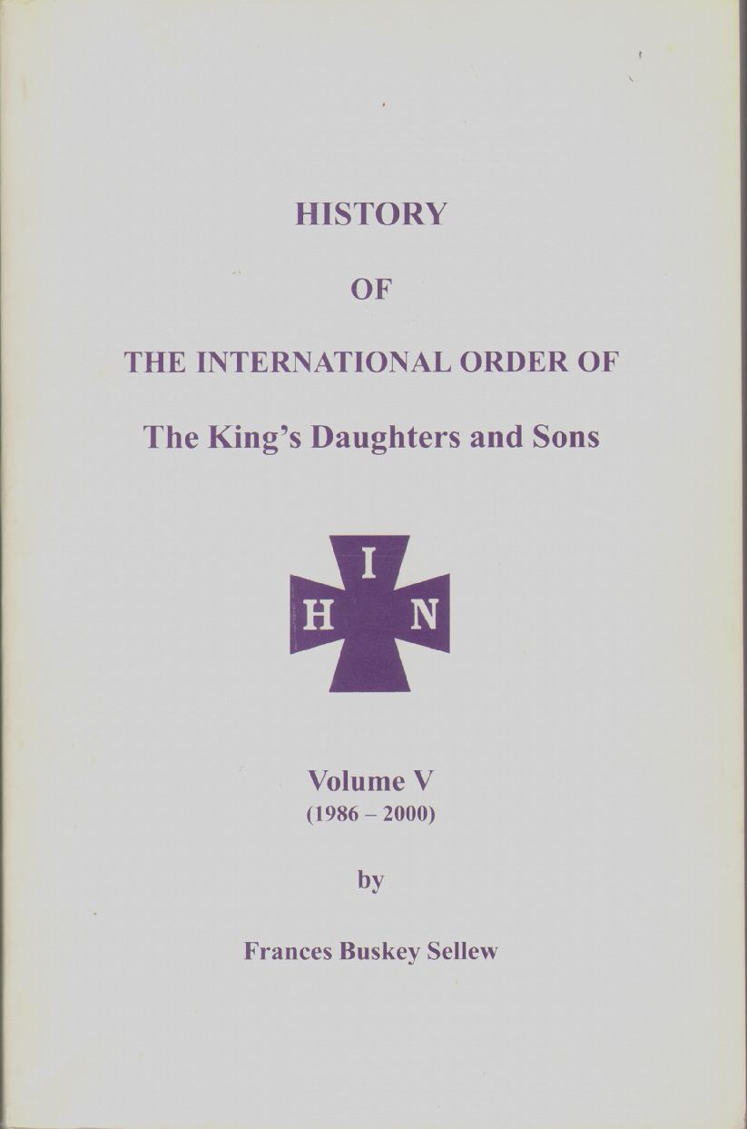 Image for HISTORY OF THE INTERNATIONAL ORDER OF THE KING'S DAUGHTERS AND SONS Volume V (1986-2000)