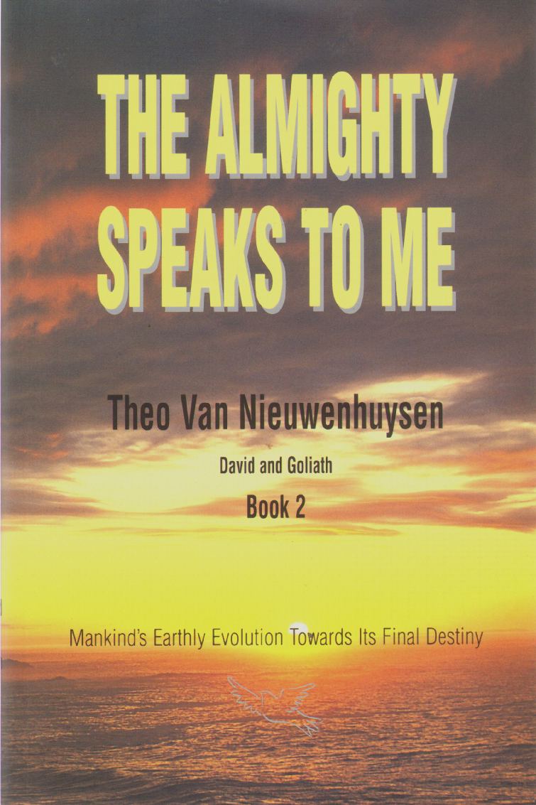 Image for THE ALMIGHTY SPEAKS TO ME Book 2 Mankind's Earthly Evolution Towards its Final Destiny