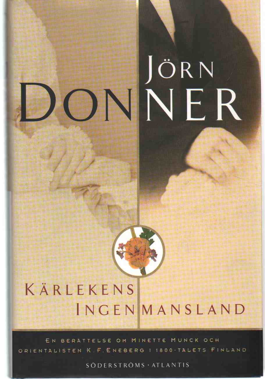 Image for KÄRLEKENS INGENMANSLAND : En Berättelse Om Minette Munck Och Orientalisten