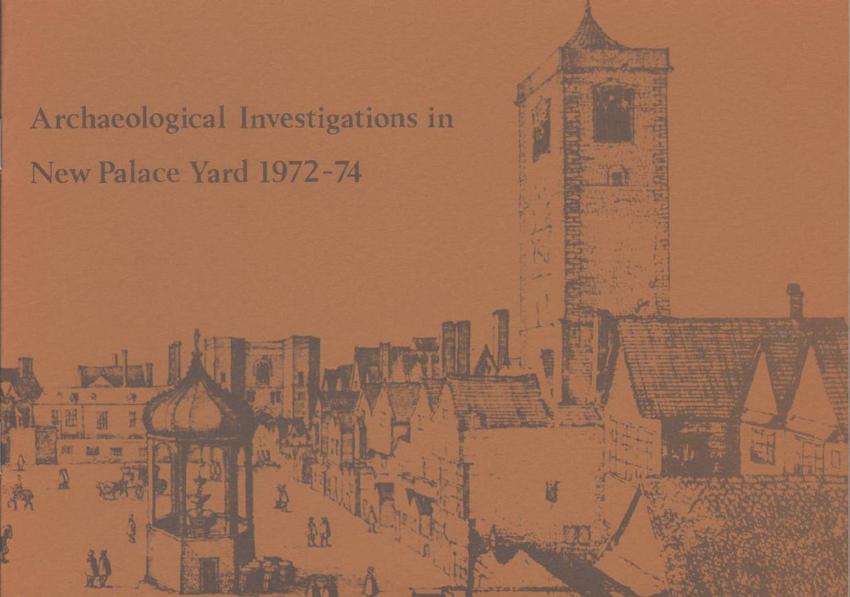 Image for ARCHAEOLOGICAL INVESTIGATIONS IN NEW PALACE YARD, 1972-74: An Interim Account