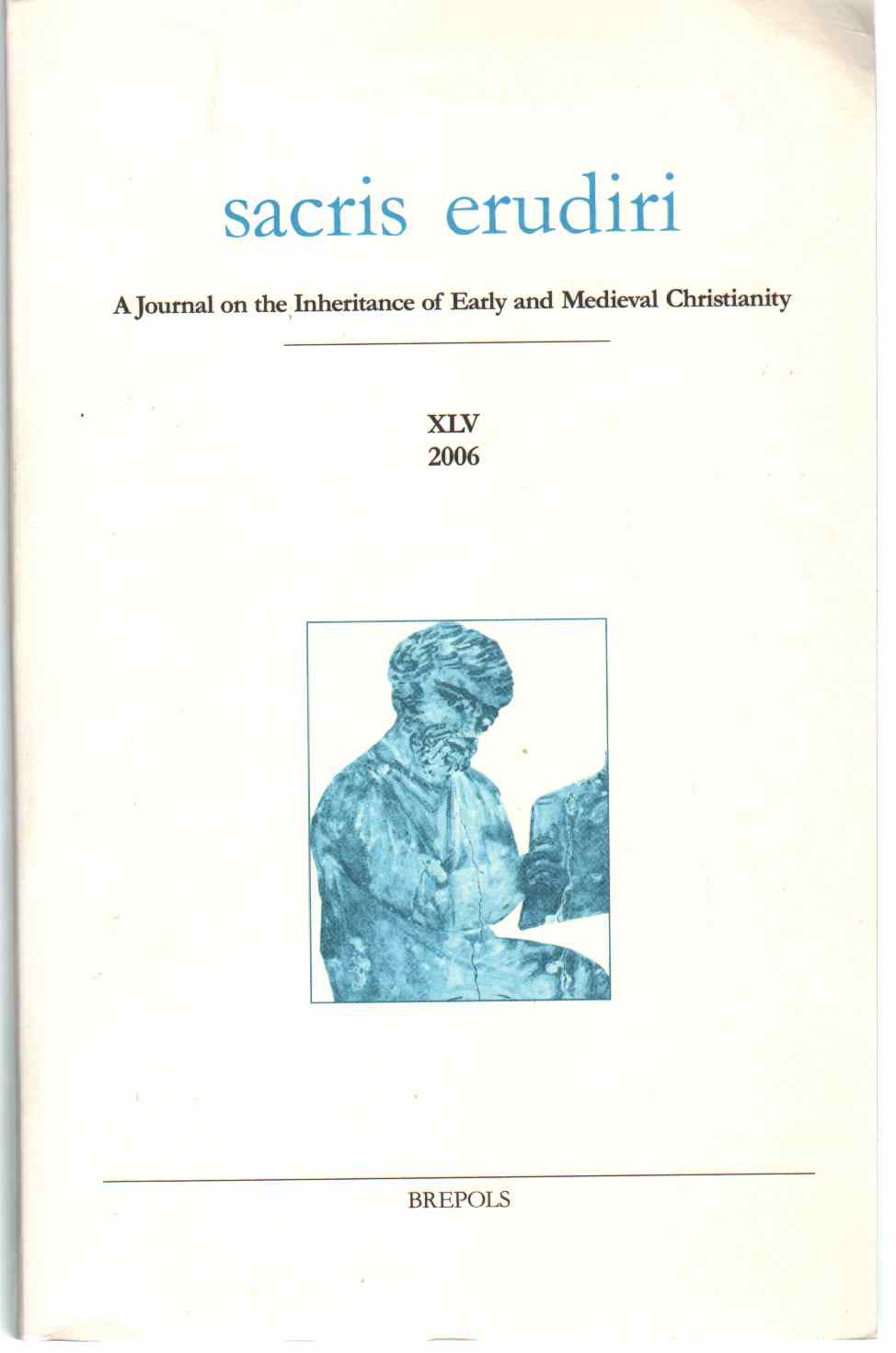 Image for SACRIS ERUDIRI A Journal on the Inheritance of Early and Medieval Christianity Volume XLV 2006