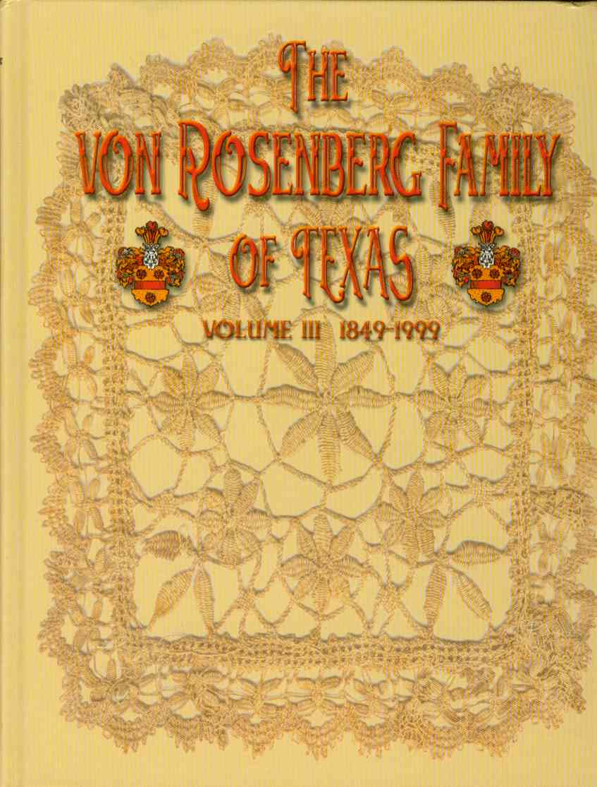 Image for THE VON ROSENBERG FAMILY OF TEXAS Volume III, 1849-1999