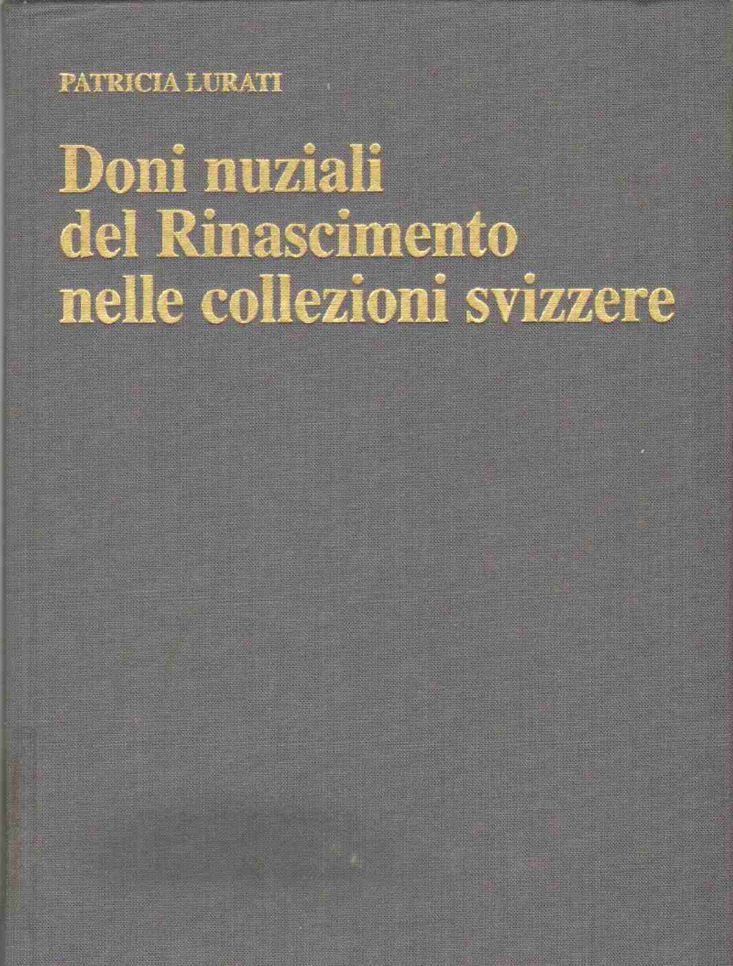 Image for DONI NUZIALI DEL RINASCIMENTO NELLE COLLEZIONI SVIZZERE