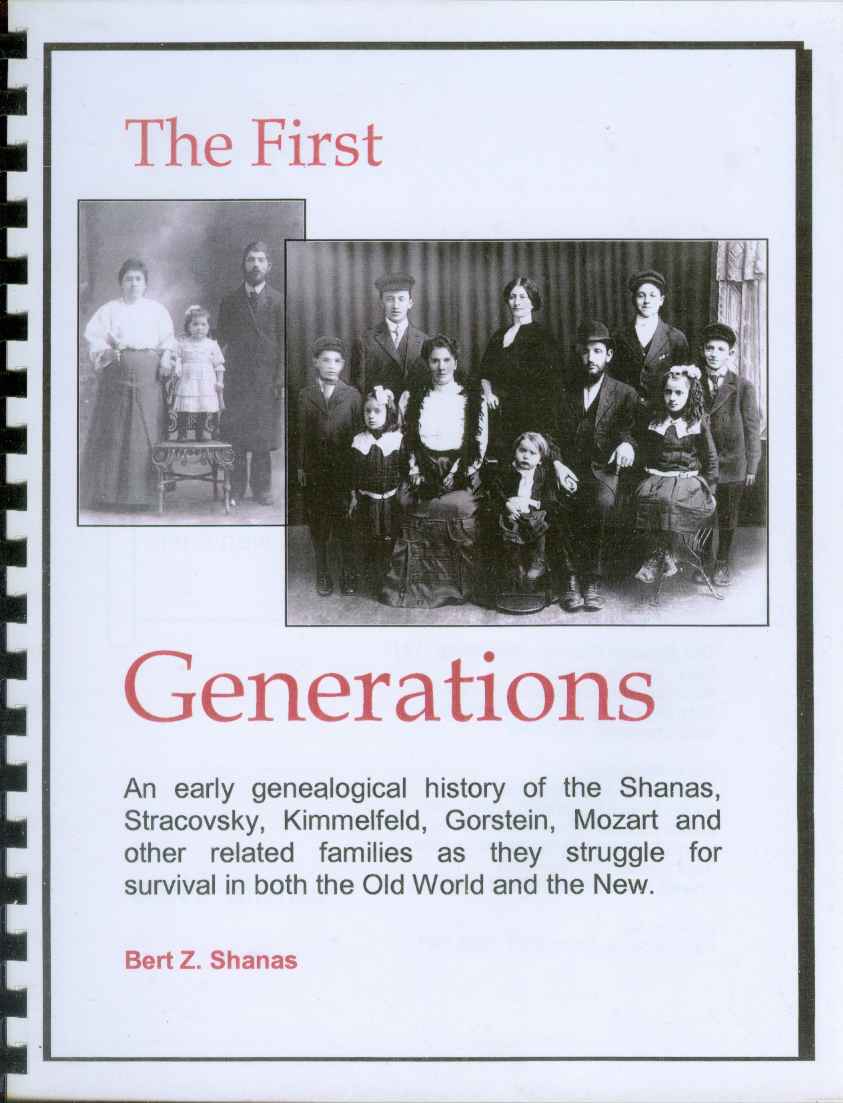 Image for THE FIRST GENERATIONS The History and Genealogy of the Pioneering Shanas and Related Families - and Their Journey Into a New Life That Began One Century Ago, 1903-2003