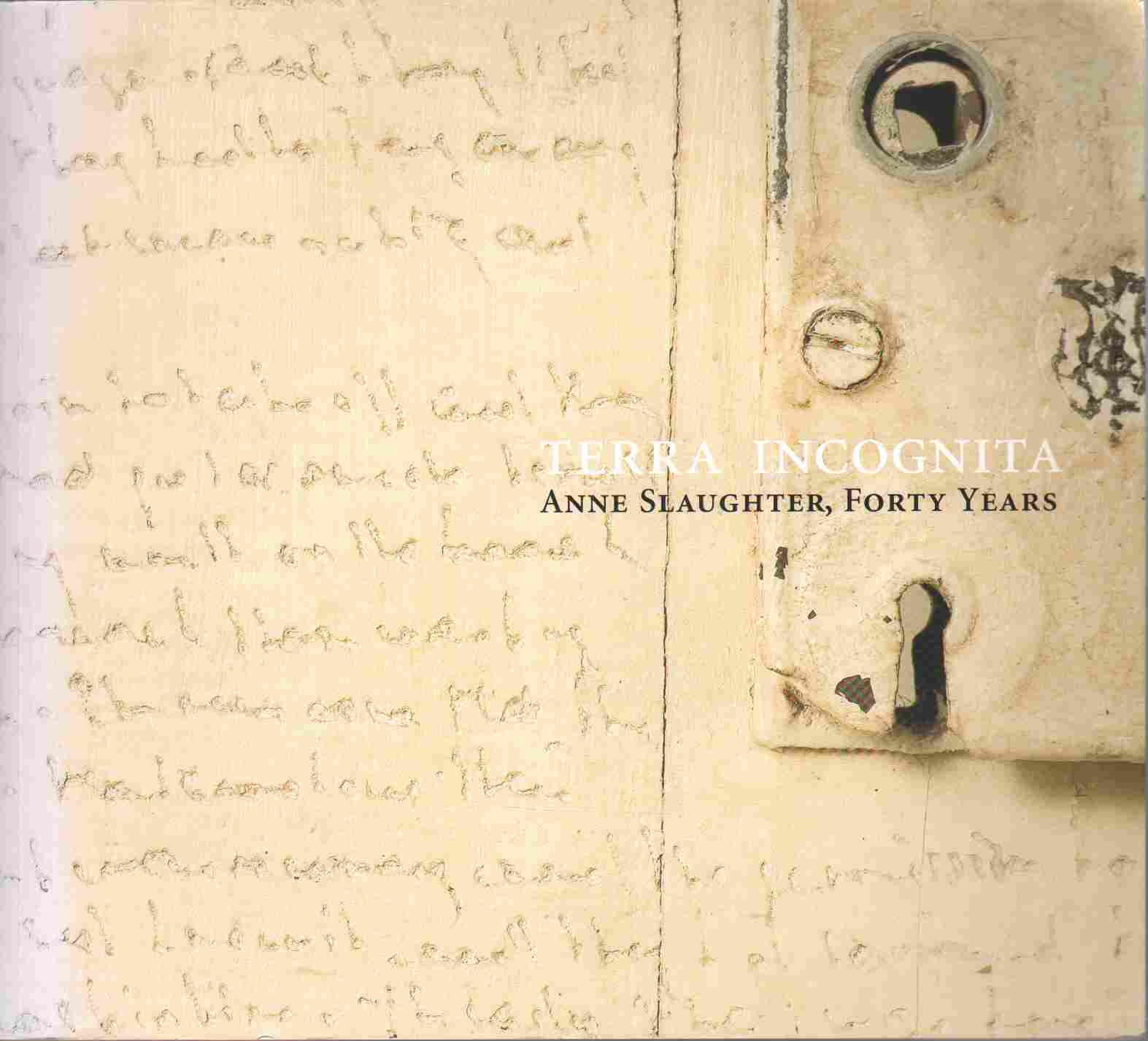 Image for TERRA INCOGNITA Anne Slaughter, Forty Years