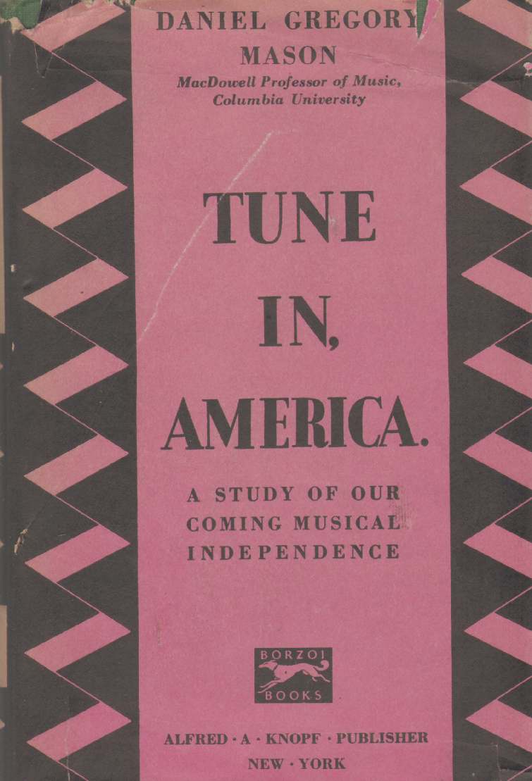 Image for TUNE IN, AMERICA A Study of Our Coming Musical Independence