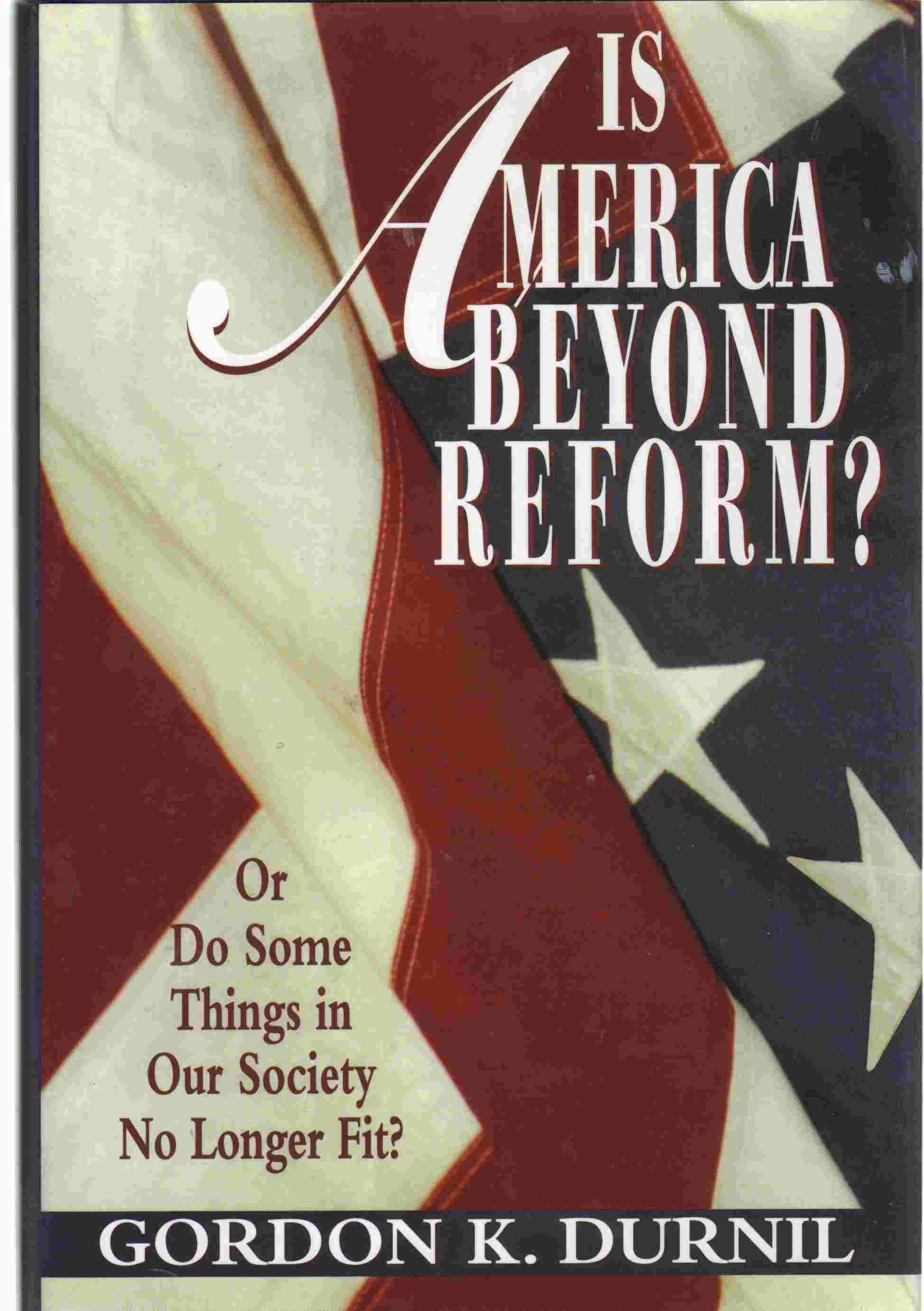 Image for IS AMERICA BEYOND REFORM?