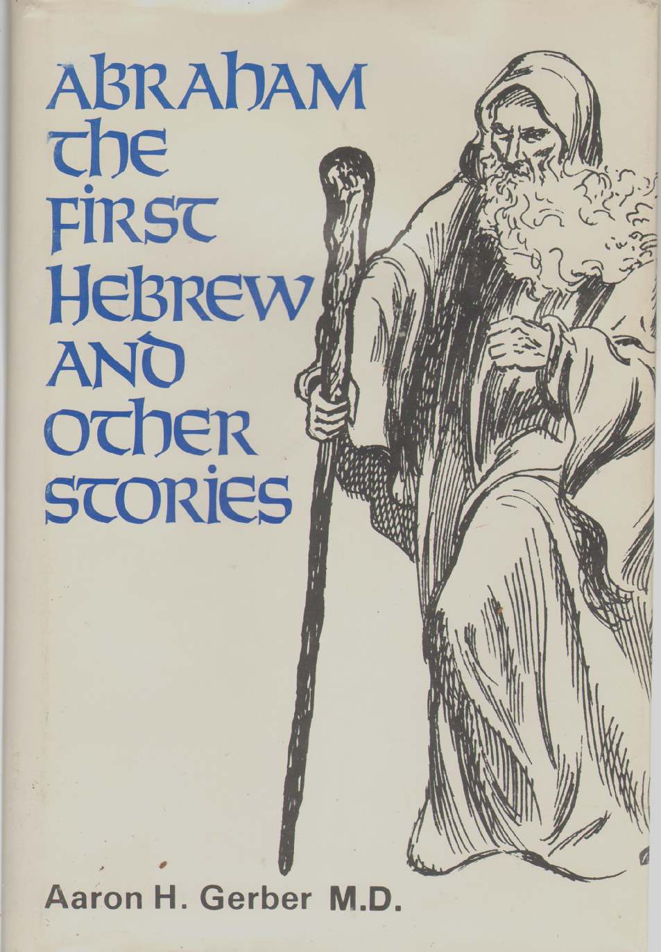 Image for ABRAHAM THE FIRST HEBREW AND OTHER STORIES