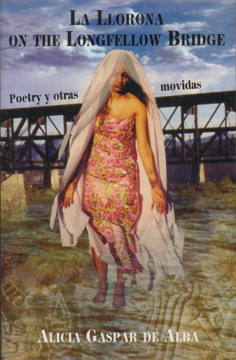 Image for LA LLORONA ON THE LONGFELLOW BRIDGE Poetry Y Otras Movidas, 1985-2001