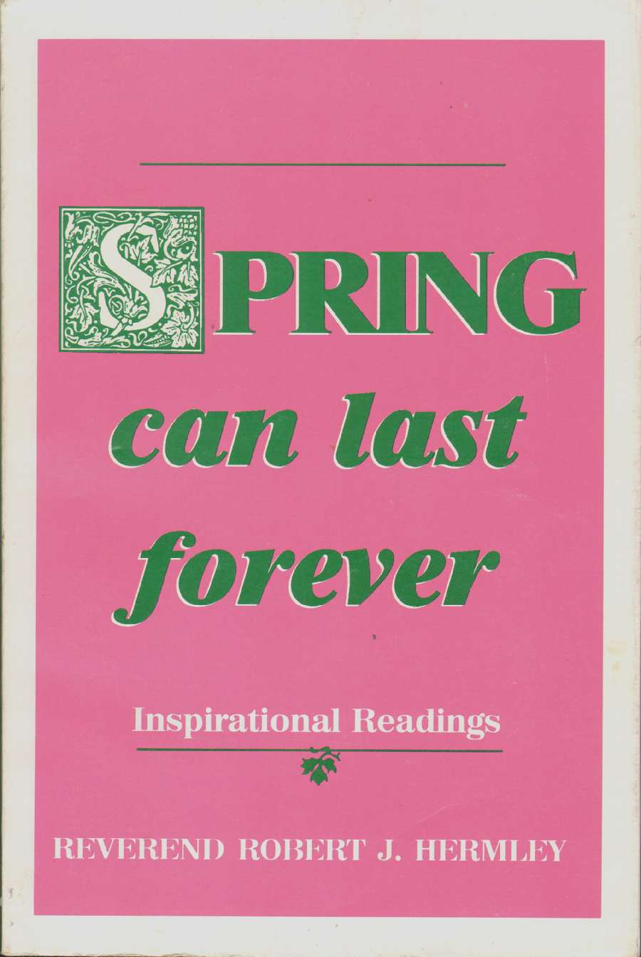 Image for SPRING CAN LAST FOREVER Inspirational Readings
