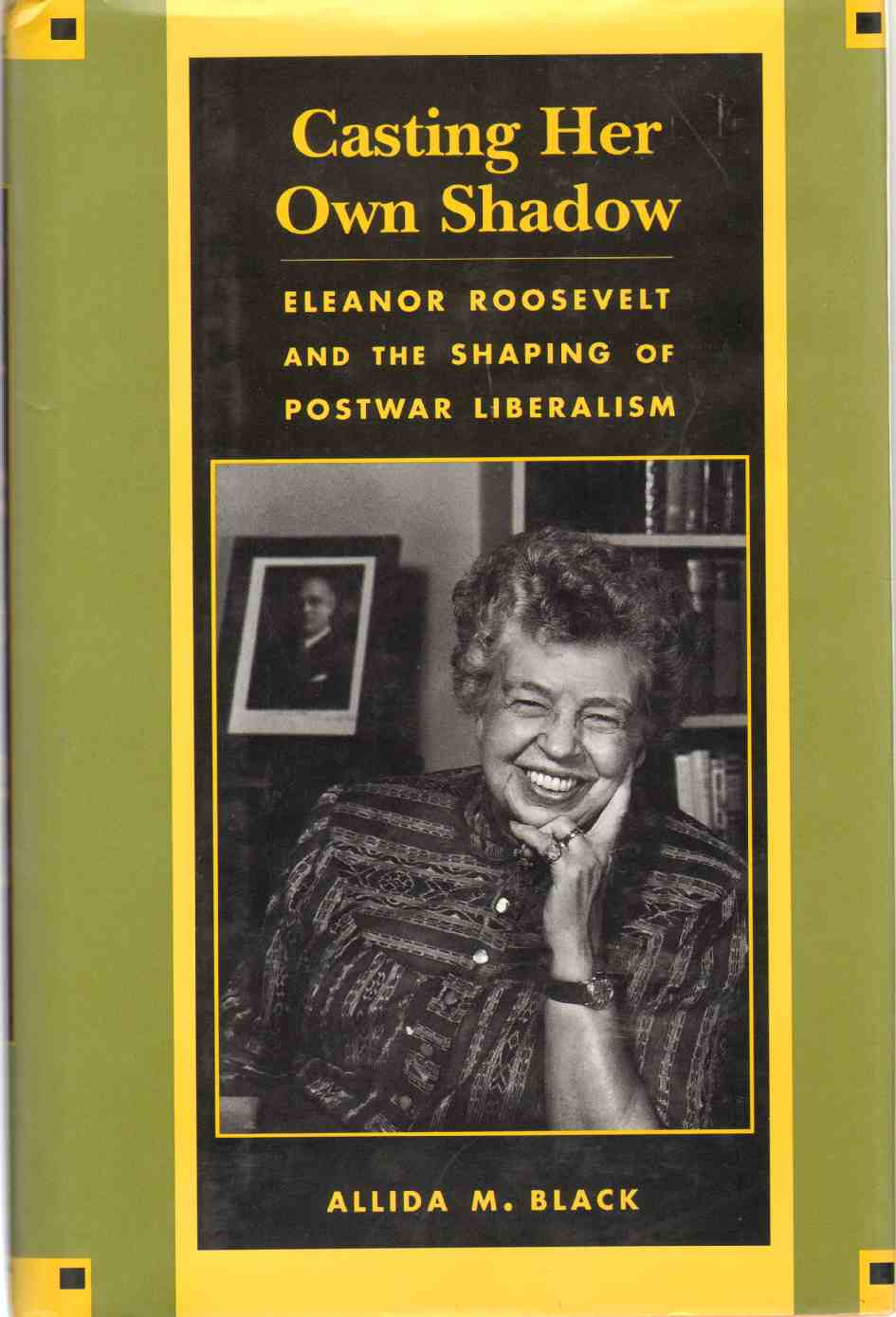 Image for CASTING HER OWN SHADOW Eleanor Roosevelt and the Shaping of Postwar Liberalism