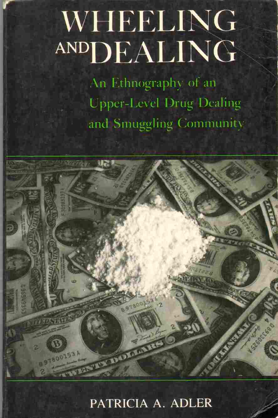 Image for WHEELING AND DEALING An Ethnography of an Upper-Level Drug Dealing and Smuggling Community